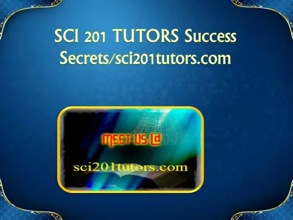 SCI 201 TUTORS Success Secrets/sci201tutors.com