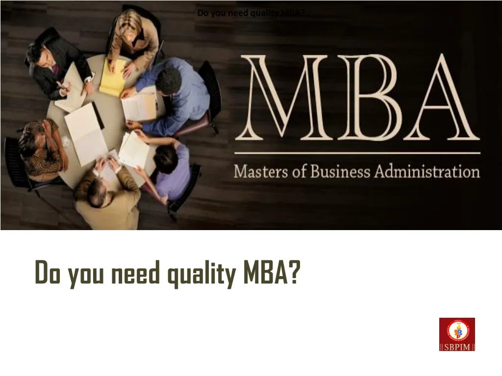 do you need quality mba