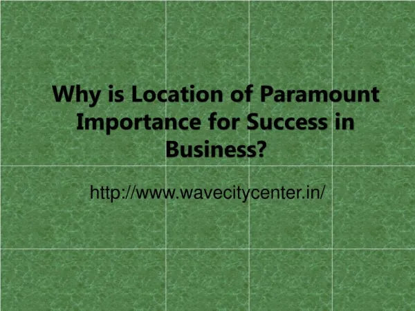Why is Location of Paramount Importance for Success in Business?
