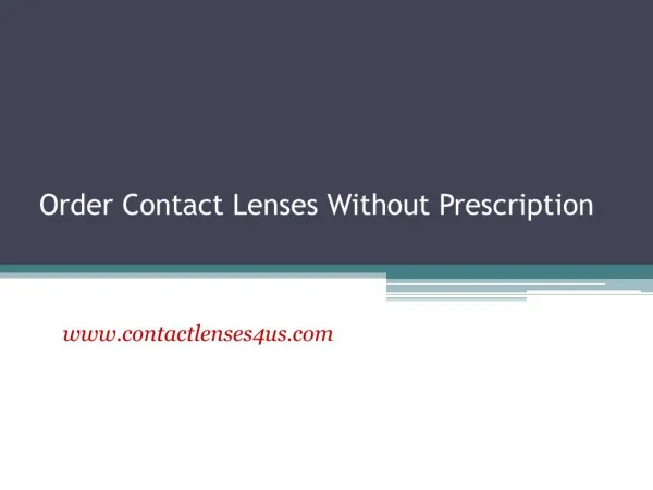Order Contact Lenses Without Prescription - www.contactlenses4us.com
