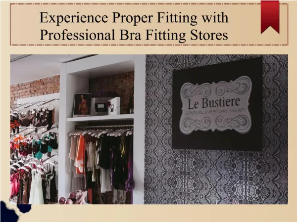 Experience Proper Fitting with Professional Bra Fitting Stores