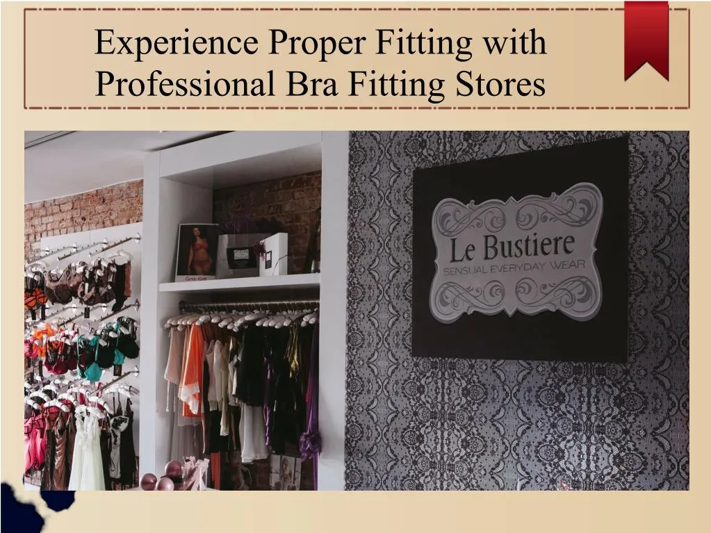 experience proper fitting with professional