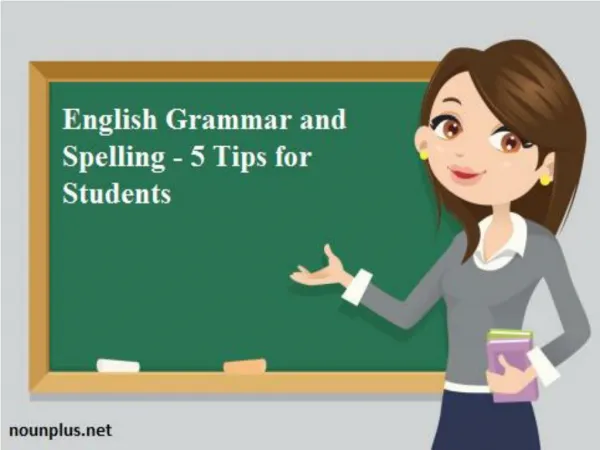 English Grammar and Spelling – 5 Tips for Students
