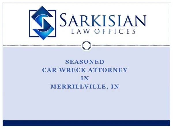 Seasoned Car Wreck Attorney in Merrillville, IN