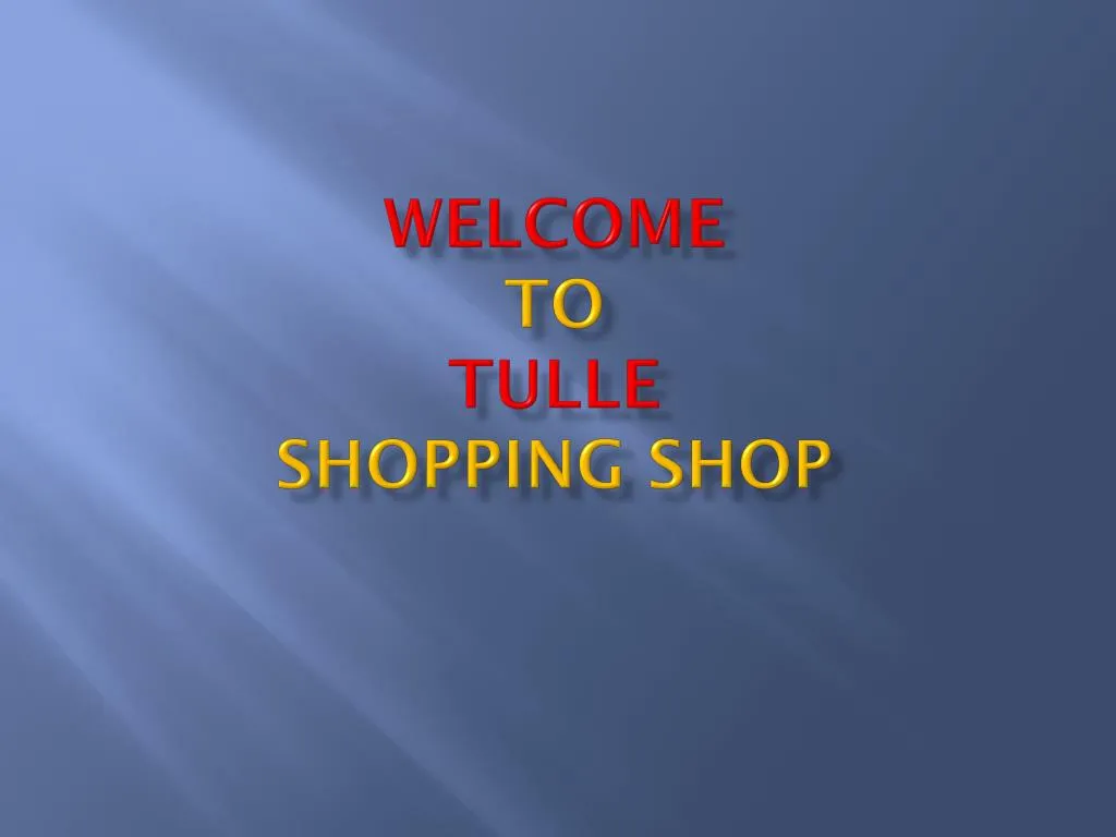 welcome to tulle shopping shop