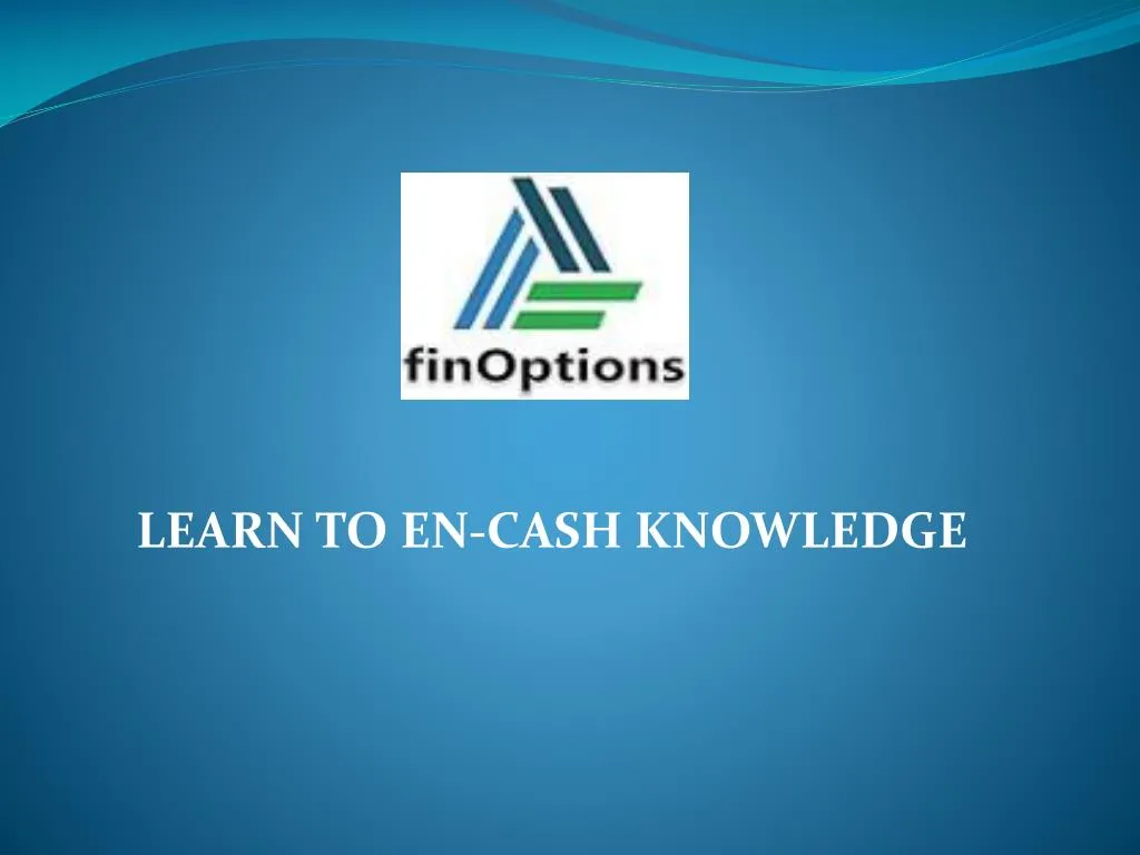 learn to en cash knowledge