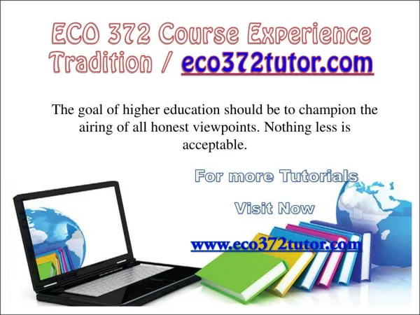 ECO 372 Course Experience Tradition / eco372tutor.com