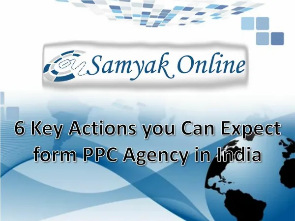 6 Key Actions You Can Expect Form PPC Agency in India