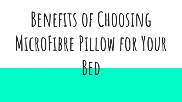 Benefits of Choosing MicroFibre Pillow for Your Bed