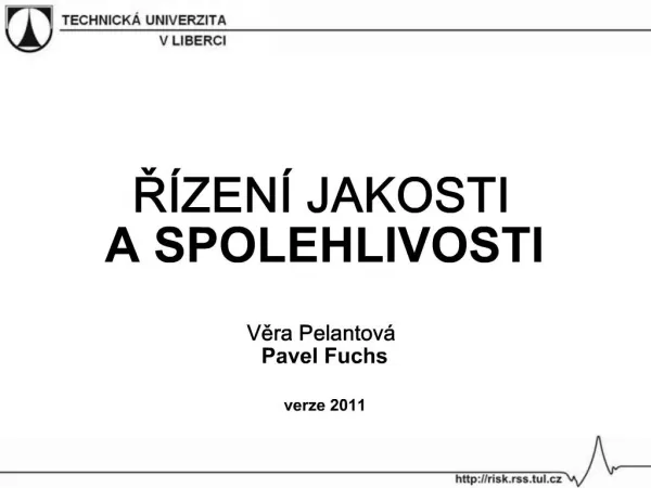 R ZEN JAKOSTI A SPOLEHLIVOSTI Vera Pelantov Pavel Fuchs verze 2011
