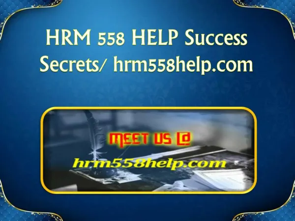 HRM 558 HELP Success Secrets/ hrm558help.com
