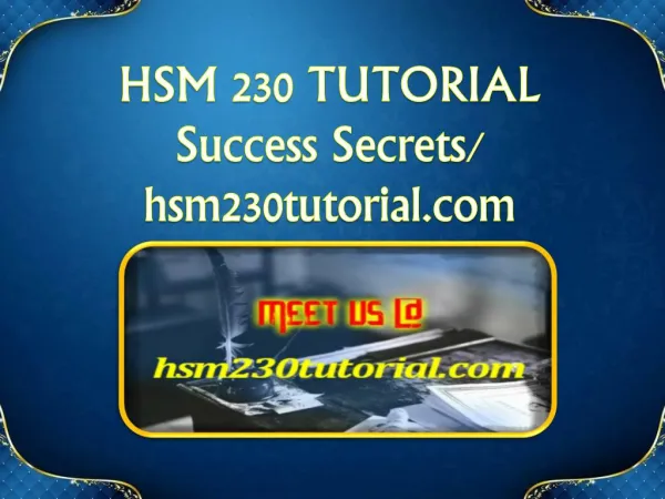 HSM 230 TUTORIAL Success Secrets/ hsm230tutorial.com