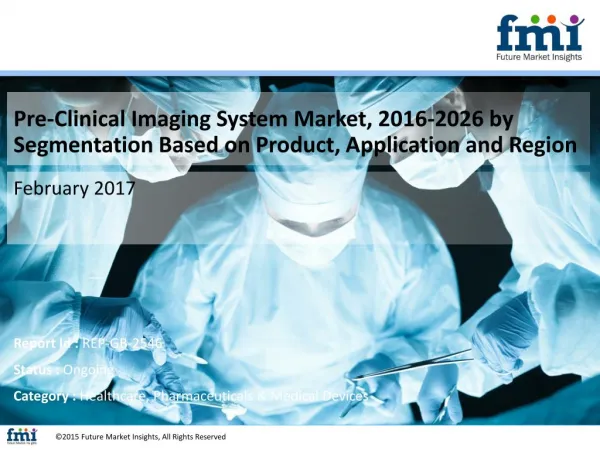 Pre-Clinical Imaging System Market, 2016-2026 by Segmentation Based on Product, Application and Region