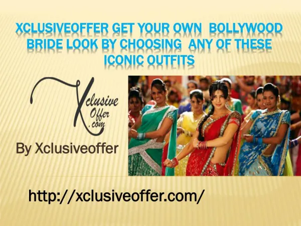 Xclusiveoffer get your own bollywood bride look by choosing any of these iconic outfits