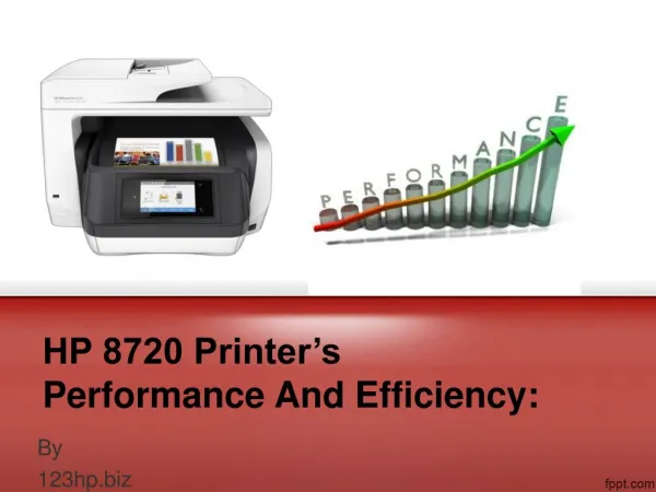 HP 8720 Printer’s Performance And Efficiency