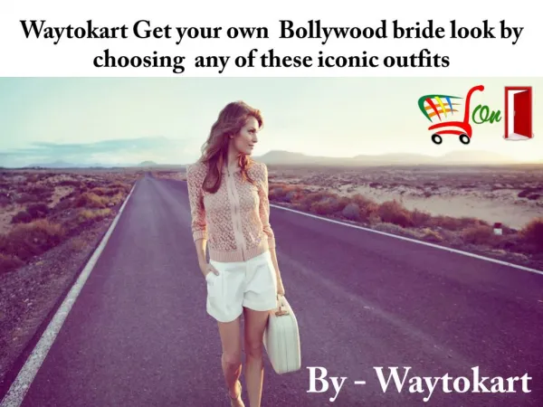 Waytokart Get your own Bollywood bride look by choosing any of these iconic outfits