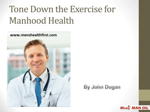 Tone Down the Exercise for Manhood Health