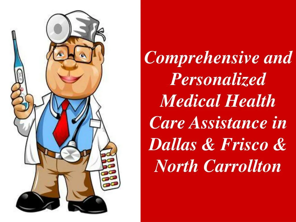 comprehensive and personalized medical health care assistance in dallas frisco north carrollton
