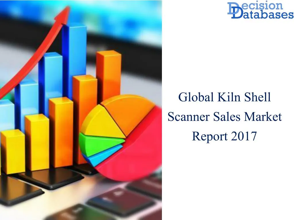 global kiln shell scanner sales market report 2017