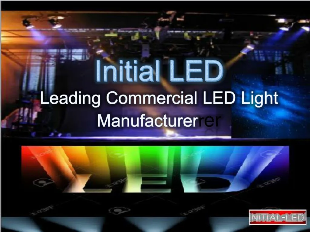 initial led leading commercial led light manufacturer r er