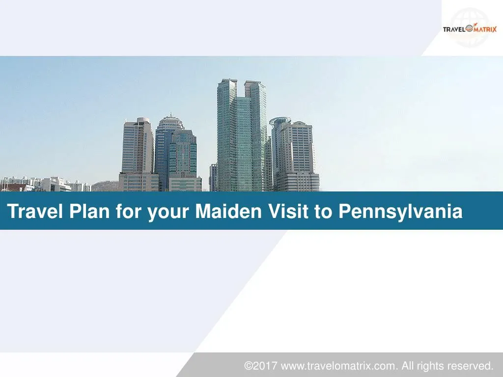 travel plan for your maiden visit to pennsylvania