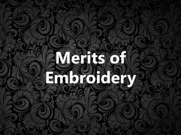 Merits of Embroidery