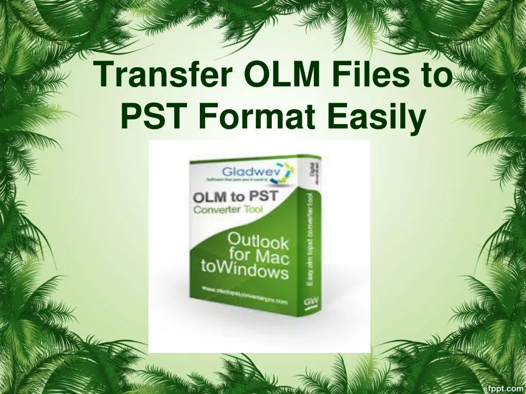 transfer olm files to pst format easily