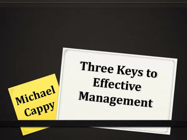 Michael Cappy- Three Keys to Effective Management