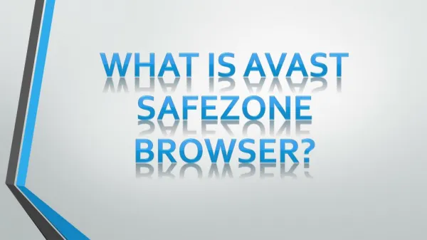 What is Avast SafeZone Browser?