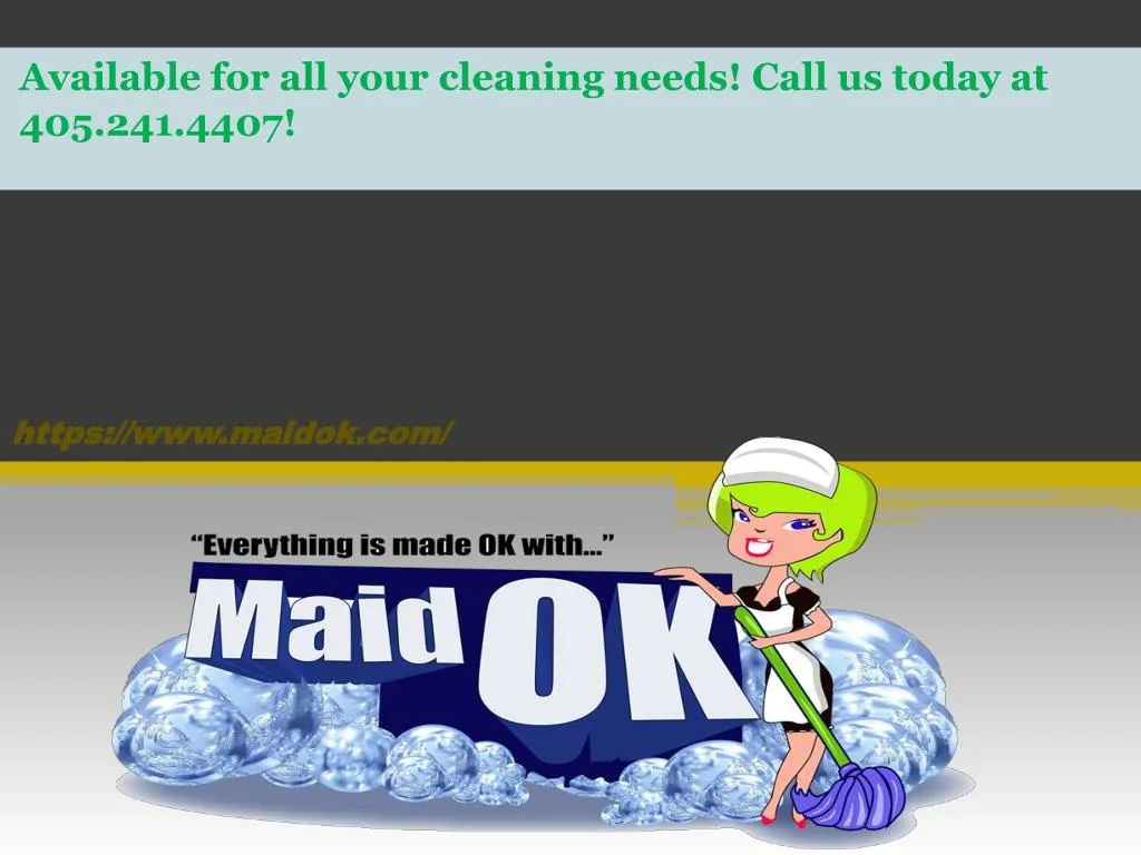 available for all your cleaning needs call us today at 405 241 4407