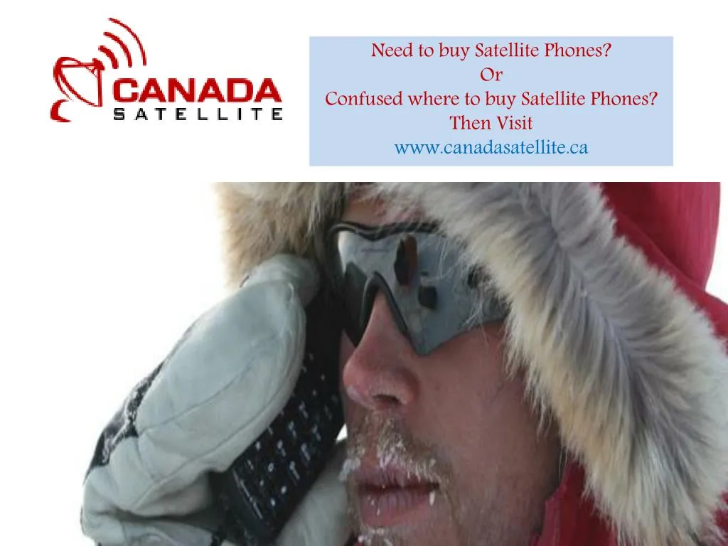 need to buy satellite phones or confused where