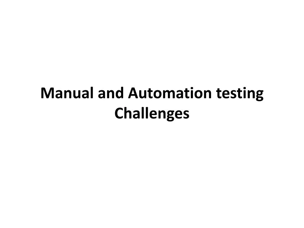 manual and automation testing challenges