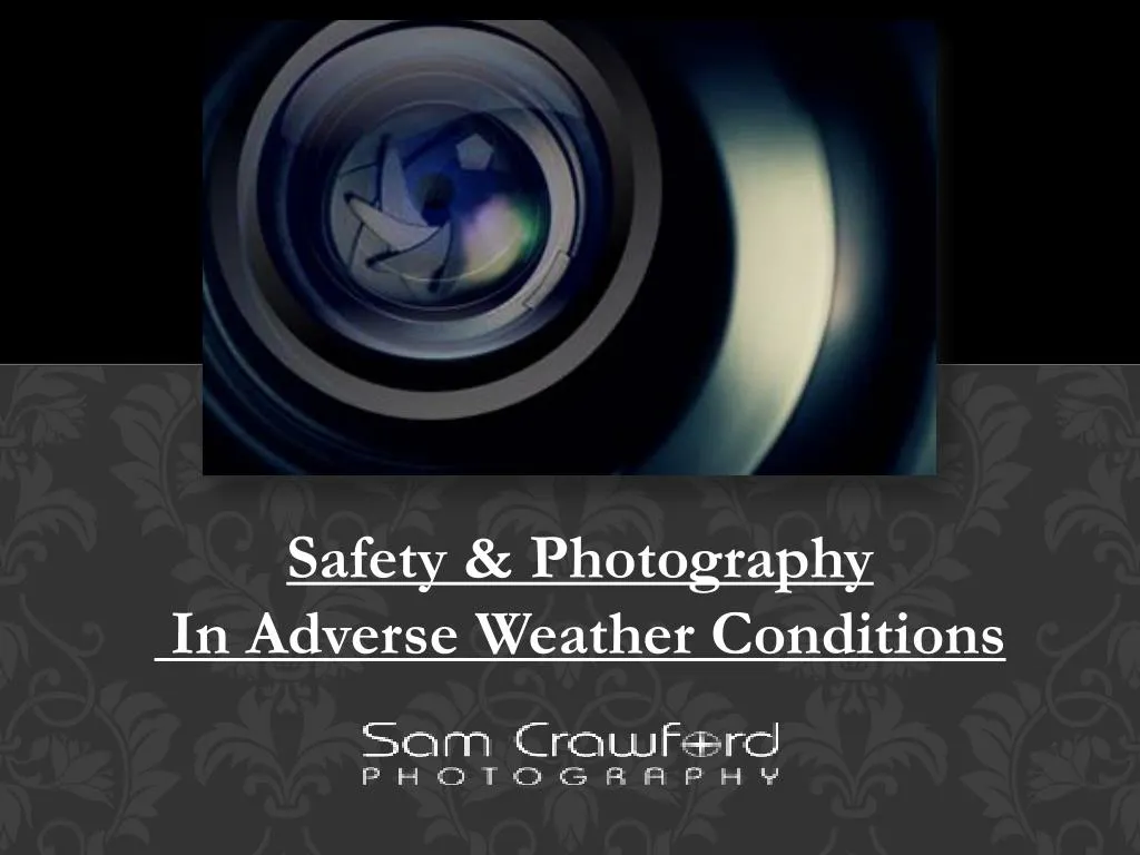 safety photography in adverse weather conditions