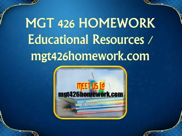 MGT 426 HOMEWORK Educational Resources - mgt426homework.com