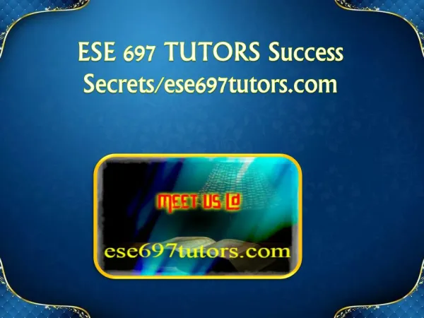 ESE 697 TUTORS Success Secrets/ese697tutors.com