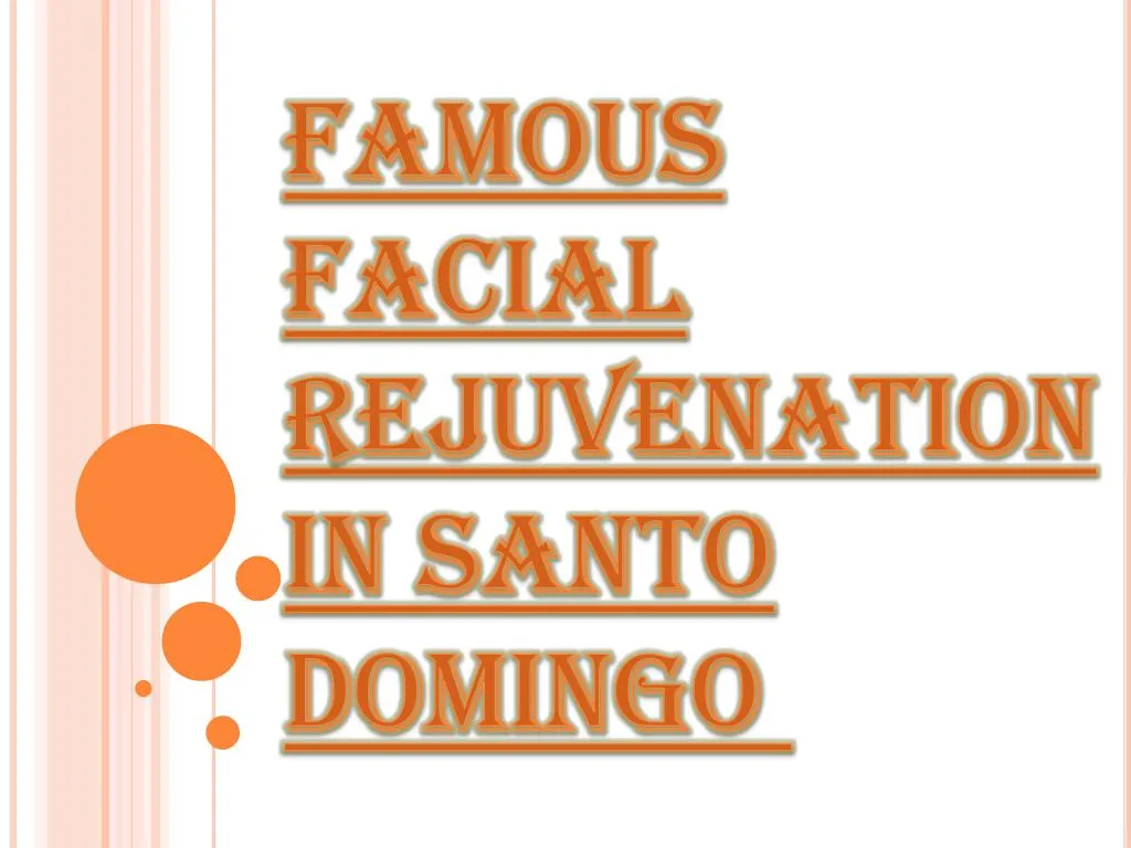famous facial rejuvenation in santo domingo