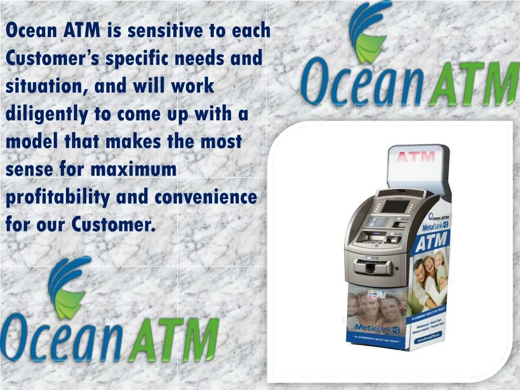 ocean atm is sensitive to each customer