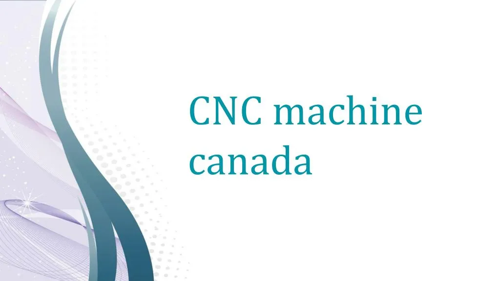 cnc machine canada