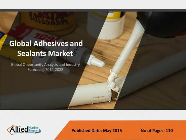 Adhesives and Sealants Market to Grow by 2022