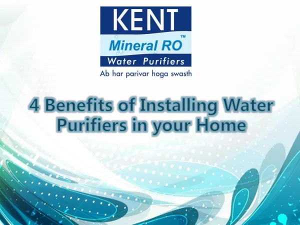 4 Benefits of Installing Water Purifiers in Your Home