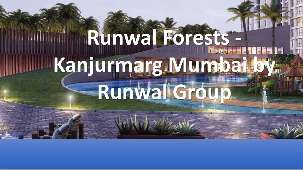 runwal forests kanjurmarg mumbai by runwal group