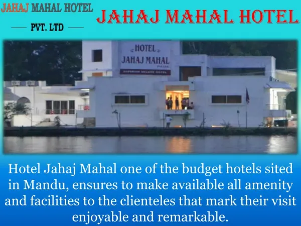 Jahaj Mahal Hotel is Best Hotel Services Providing Hotel in Mandu.