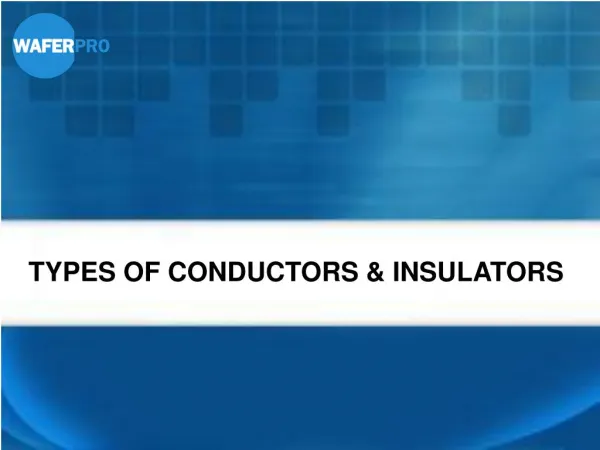Types of Conductors & Insulators