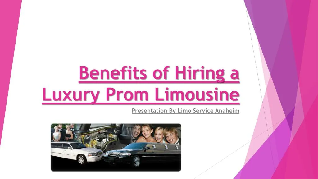 benefits of hiring a luxury prom limousine