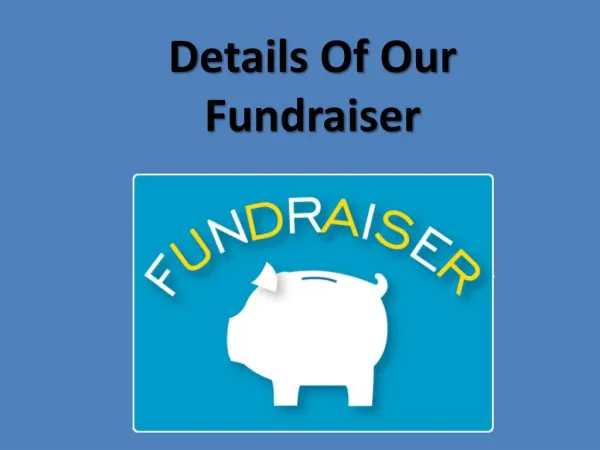 Details Of Our Fundraiser