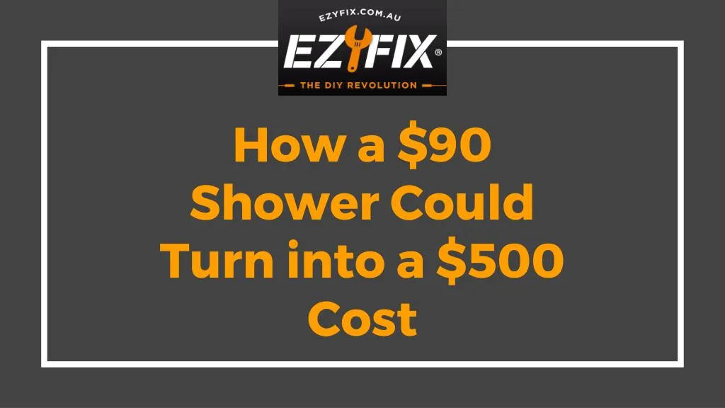 how a 90 shower could turn into a 500 cost