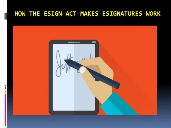How the ESign Act Makes Esignatures Work