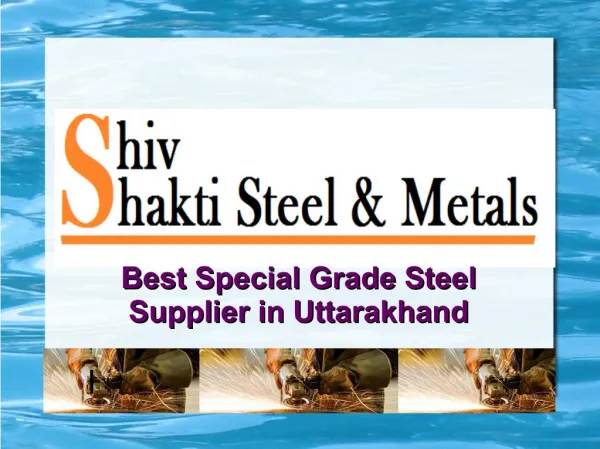 Special Grade Steel Supplier in Uttarakhand