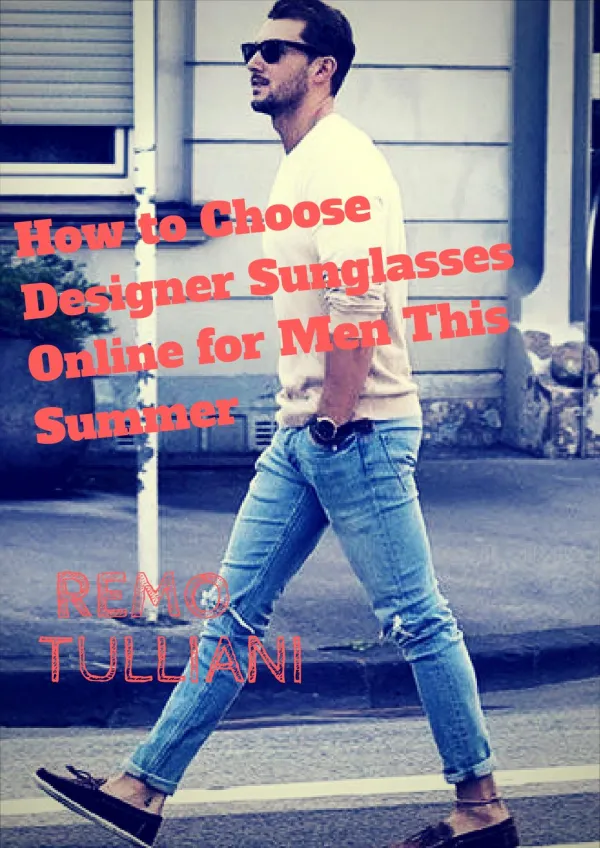 How to Choose Designer Sunglasses Online for Men This Summer