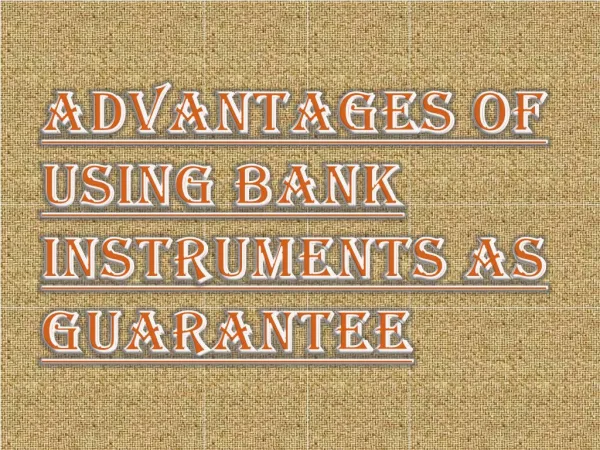 Why Using Bank Instruments as Guarantee is Beneficial?